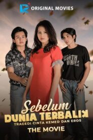 Sebelum Dunia Terbalik: Tragedi Cinta Kemed Dan Eros 2020 one on netflix