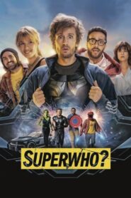 Superwho? 2022 one on netflix