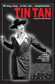 Ni Muy, Muy… ni Tan, Tan… simplemente Tin Tan 2005 one on netflix