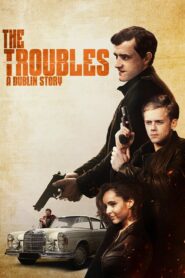 The Troubles: A Dublin Story 2022 one on netflix