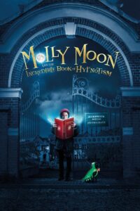 Molly Moon and the Incredible Book of Hypnotism 2015 one on netflix