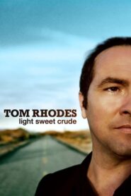 Tom Rhodes: Light, Sweet, Crude 2012 one on netflix