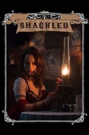 Shackled 2012 one on netflix