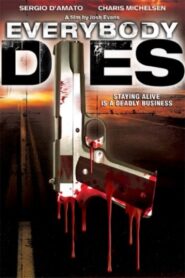 Everybody Dies 2009 one on netflix