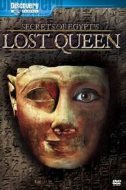 Secrets of Egypt’s Lost Queen 2007 one on netflix