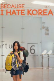 Because I Hate Korea 2024 one on netflix