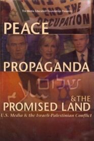 Peace, Propaganda & the Promised Land 2004 one on netflix