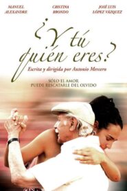 ¿Y tú quién eres? 2007 one on netflix