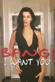 Bang! I Want You 1989 one on netflix