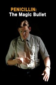 Penicillin: The Magic Bullet 2006 one on netflix