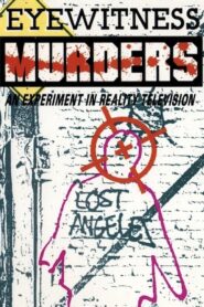 Eyewitness Murders: An Experiment in Reality Television 1988 one on netflix
