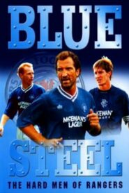 Blue Steel: The Hard Men of Ibrox 2001 one on netflix