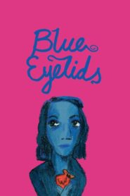 Blue Eyelids 2007 one on netflix