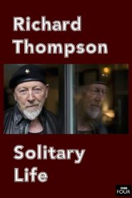 Richard Thompson: Solitary Life 2003 one on netflix