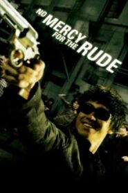 No Mercy for the Rude 2006 one on netflix