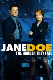 Jane Doe: The Harder They Fall 2006 one on netflix