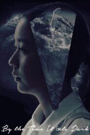 By the Time It Gets Dark 2016 one on netflix