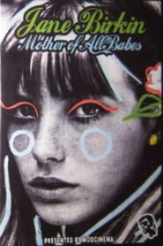 Jane Birkin… Mother of All Babes 2003 one on netflix