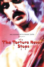 Frank Zappa: The Torture Never Stops 2008 one on netflix