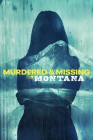 Murdered and Missing in Montana 2021 one on netflix
