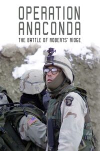 Operation Anaconda: The Battle of Roberts’ Ridge 2004 one on netflix
