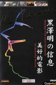 A Message from Akira Kurosawa: For Beautiful Movies 2000 one on netflix