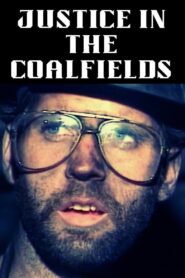 Justice in the Coalfields 1995 one on netflix