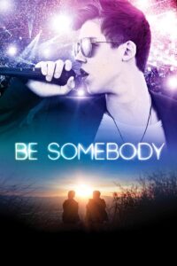 Be Somebody 2016 one on netflix
