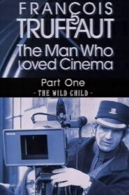François Truffaut: The Man Who Loved Cinema – The Wild Child 1996 one on netflix