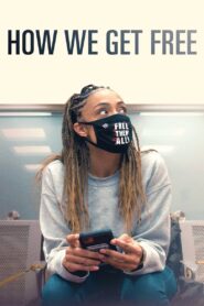 How We Get Free 2023 one on netflix