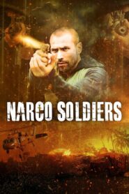 Narco Soldiers 2019 one on netflix