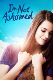 I’m Not Ashamed 2016 one on netflix