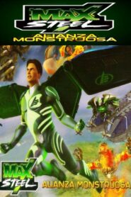 Max Steel: Monstrous Alliance 2012 one on netflix