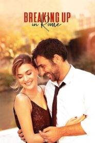 Breaking Up in Rome 2021 one on netflix