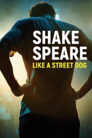 Shakespeare Like A Street Dog 2022 one on netflix