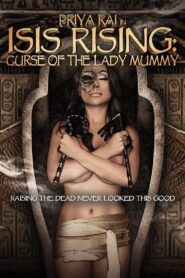 Isis Rising: Curse of the Lady Mummy 2013 one on netflix