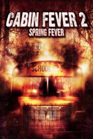 Cabin Fever 2: Spring Fever 2009 one on netflix