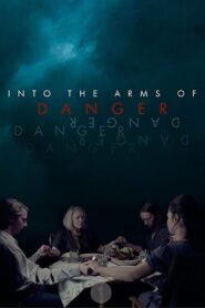 Into the Arms of Danger 2020 one on netflix