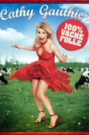 Cathy Gauthier: 100% vache folle 2008 one on netflix