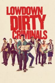 Lowdown Dirty Criminals 2020 one on netflix