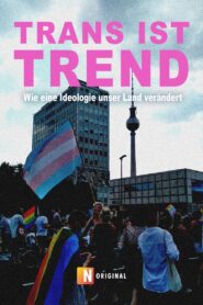 Trans ist Trend: Wie eine Ideologie unser Land verändert 2023 one on netflix