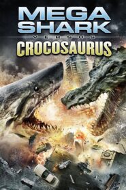 Mega Shark vs. Crocosaurus 2010 one on netflix