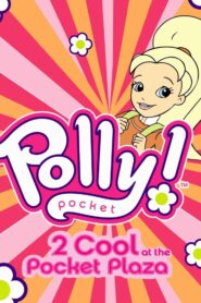 Polly Pocket: 2 Cool at the Pocket Plaza 2005 one on netflix