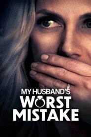 My Husband’s Worst Mistake 2023 one on netflix