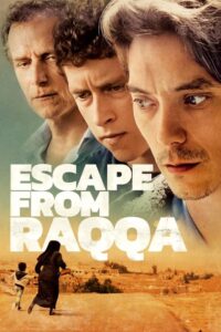 Escape from Raqqa 2019 one on netflix