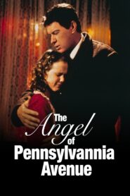 The Angel of Pennsylvania Avenue 1996 one on netflix