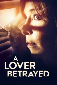 A Lover Betrayed 2019 one on netflix