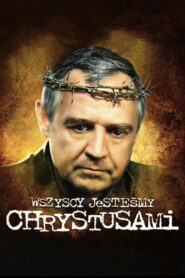 We’re All Christs 2006 one on netflix