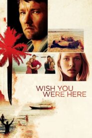 Wish You Were Here 2012 one on netflix