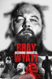 Bray Wyatt: Becoming Immortal 2024 one on netflix
